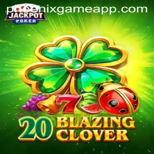 Unveiling the Thrills of 20BlazingClover: A Phoenix Game Interactive Experience